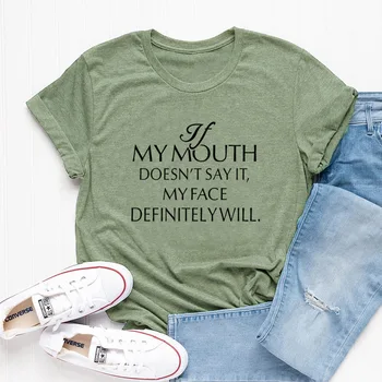 Eğer benim Ağız Değil Demek bu Benim Yüz Kesinlikle Olacak T-Shirt Yaz Komik Grafik Tee Şık Sloganı Rahat Grunge tee sanat gömlek
