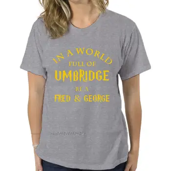 Umbridge Dolu Bir Dünyada erkekler Komik T Shirt Moda Tshirt Bir Fred & George Siyah Versiyonu Kadın t-shirt